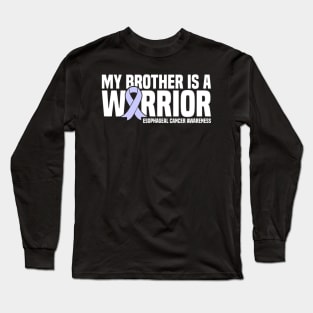 My Brother Is A Warrior Esophageal Cancer Awareness Long Sleeve T-Shirt